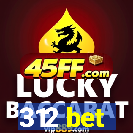 312 bet